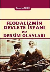 Feodalizmin Devlete İsyanı ve Dersim Olayları