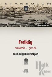 Feriköy Anılarda... Şimdi