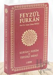 Feyzü'l Furkan Kur'ân-ı Kerîm ve Tefsirli Meali (Büyük Boy - Mushaf ve Meal - İNCE CİLT) BORDO