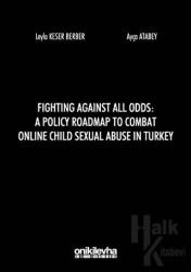 Fighting Against All Odds: A Policy Roadmap To Combat Online Child Sexual Abuse In Turkey