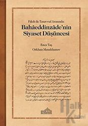 Fıkıh ile Tasavvuf Arasında: Bahaaeddinzaade’nin Siyaset Düşüncesi