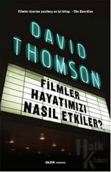 Filmler Hayatımızı Nasıl Etkiler?