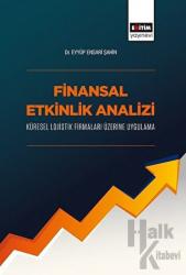 Finansal Etkinlik Analizi Küresel Lojistik Firmaları Üzerine Uygulama