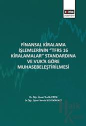 Finansal Kiralama İşlemlerinin ‘’TFRS 16 Kiralamalar’’ Standardına Ve Vuk’a Göre Muhasebeleştirilmesi