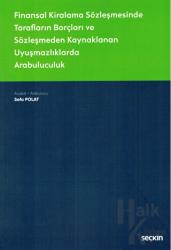 Finansal Kiralama Sözleşmesinde Tarafların Borçları ve Sözleşmeden Kaynaklanan Uyuşmazlıklarda Arabuluculuk