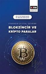 Finansın Dijital Devrimi Blokzincir ve Kripto Paralar