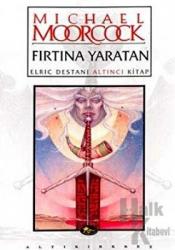 Fırtına Yaratan Elric Destanı Altıncı Kitap