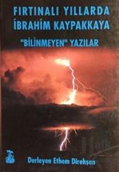 Fırtınalı Yıllarda İbrahim Kaypakkaya "Bilinmeyen" Yazılar