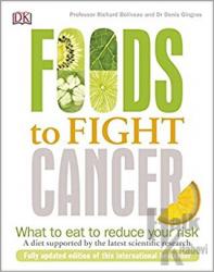 Foods to Fight Cancer What to Eat to Reduce Your Risk