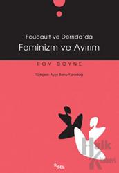 Foucault ve Derrida’da Feminizm ve Ayırım