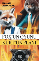 Fox’un Oyunu Kurt’un Planı