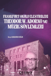 Frankfurt Okulu Eleştirileri Theodor W. Adorno ve Müzik Söylemleri