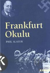 Frankfurt Okulu Kökeni ve Önemi Marksist Bir Yaklaşım