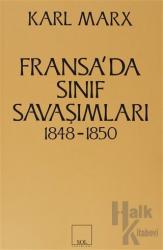 Fransa’da Sınıf Savaşımları 1848-1850