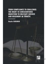 From Compliance To Challenge: The Right To Conscientious Objection To Military Service And Hegemony In Türkiye