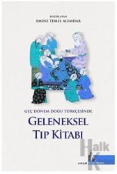 Geç Dönem Doğu Türkçesinde Geleneksel Tıp Kitabı (Ciltli)