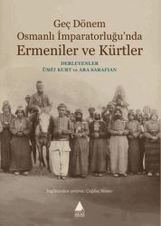 Geç Dönem Osmanlı İmparatorluğu'nda Ermeniler ve Kürtler