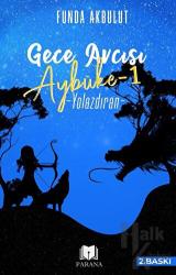 Gece Avcısı Aybüke 1 - Yolazdıran