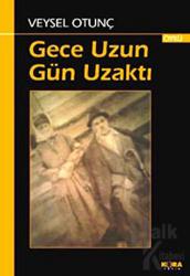 Gece Uzun Gün Uzaktı