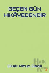 Geçen Gün Hikayedendir