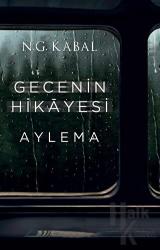 Gecenin Hikayesi - Aylema (Ciltli)