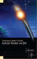 Geceye Çizilen Güneş Ayhan Kırdar ve Şiiri