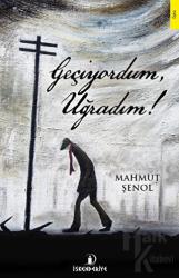 Geçiyordum, Uğradım!