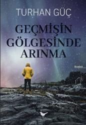 Geçmişin Gölgesinde Arınma