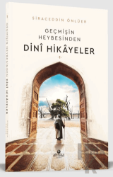 Geçmişin Heybesinden Dini Hikayeler 1. Cilt