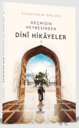 Geçmişin Heybesinden Dini Hikayeler 2. Cilt