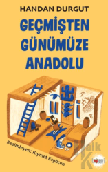 Geçmişten Günümüze Anadolu