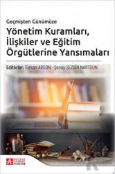 Geçmişten Günümüze Yönetim Kuramları İlişkiler ve Eğitim Örgütlerine Yansımaları