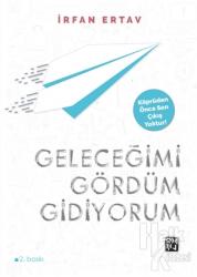 Geleceğimi Gördüm Gidiyorum