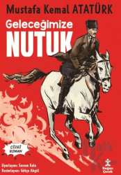 Geleceğimize Nutuk - Çizgi Roman Mustafa Kemal ATATÜRK