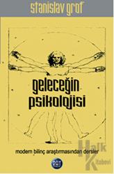 Geleceğin Psikolojisi Modern Bilinç Araştırmasından Dersler