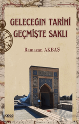 Geleceğin Tarihi Geçmişte Saklı