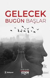 Gelecek Bugün Başlar (Ciltli)