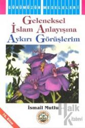 Geleneksel İslam Anlayışına Aykırı Görüşlerim 76. Kitap