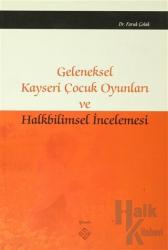 Geleneksel Kayseri Çocuk Oyunları ve Halkbilimsel İncelemesi