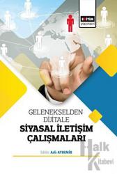 Gelenekselden Dijitale Siyasal İletişim Çalışmaları