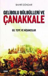 Gelibolu Bülbülleri ve Çanakkale 60. Tepe ve Nişancılar