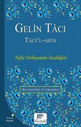 Gelin Tacı - Tacü’l-Arüs Nefis Terbiyesinin İncelikleri