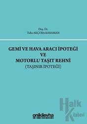 Gemi ve Hava Aracı İpoteği ve Motorlu Taşıt Rehni (Ciltli)