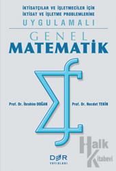 Genel Matematik İktisatçılar ve İşletmeciler İçin İktisat ve İşletme Problemlerine Uygulamalı