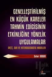 Genelleştirilmiş En Küçük Kareler Tahmin Edicisinin Etkinliğine Yönelik Uygulamalar AR(1), SUR ve Heteroscedastic Modeller