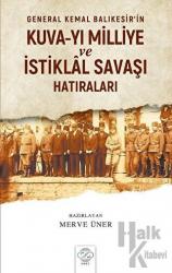 General Kemal Balıkesir’in Kuva-Yı Milliye ve İstiklal Savaşı Hatıraları