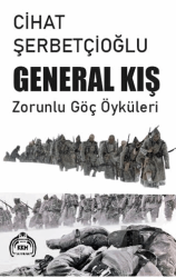 General Kış Zorunlu Göç Öyküleri