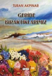 Geride Bıraktıklarımız