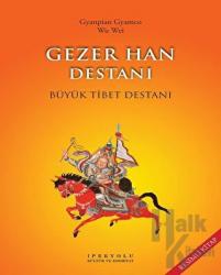 Gezer Han Destanı (Resimli Kitap) Büyük Tibet Destanı