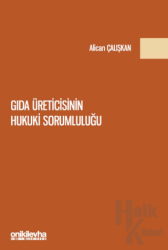 Gıda Üreticisinin Hukuki Sorumluluğu (Ciltli)